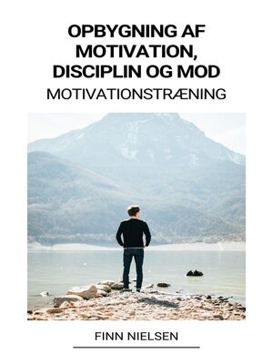 cover image of Opbygning af Motivation, Disciplin og Mod (Motivationstræning)